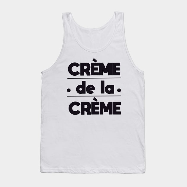 Creme de la creme black Tank Top by SHMITEnZ